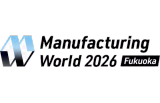 Manufacturing World FUKUOKA 2026